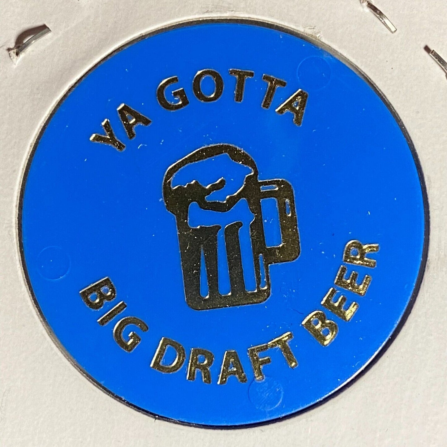 Carnegie, PA "Y Not Saloon" Plastic Token "Ya Gotta Big Draft Beer"