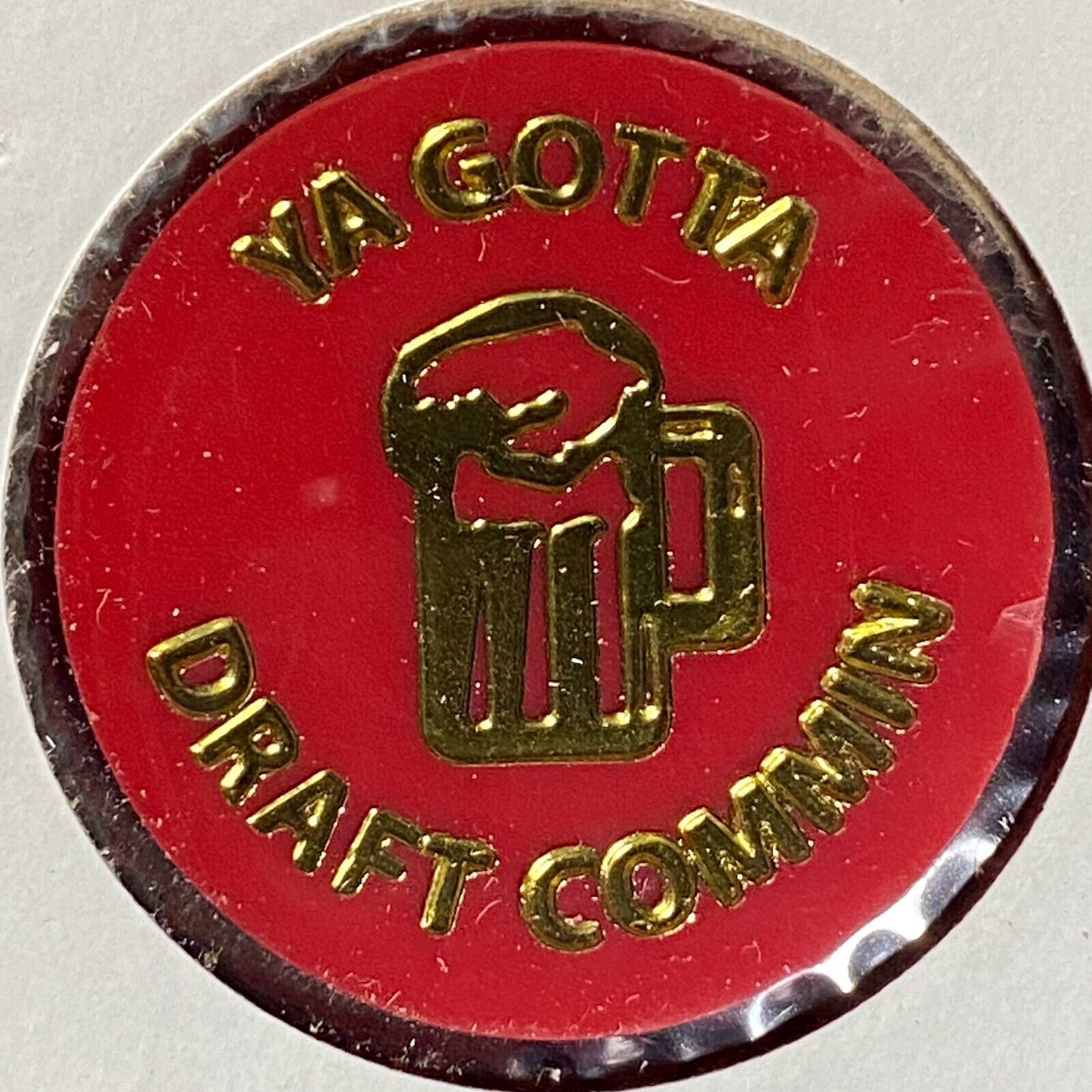 Brackenridge, PA Ernie's Tavern Plastic Token "Ya Gotta Draft Commin"