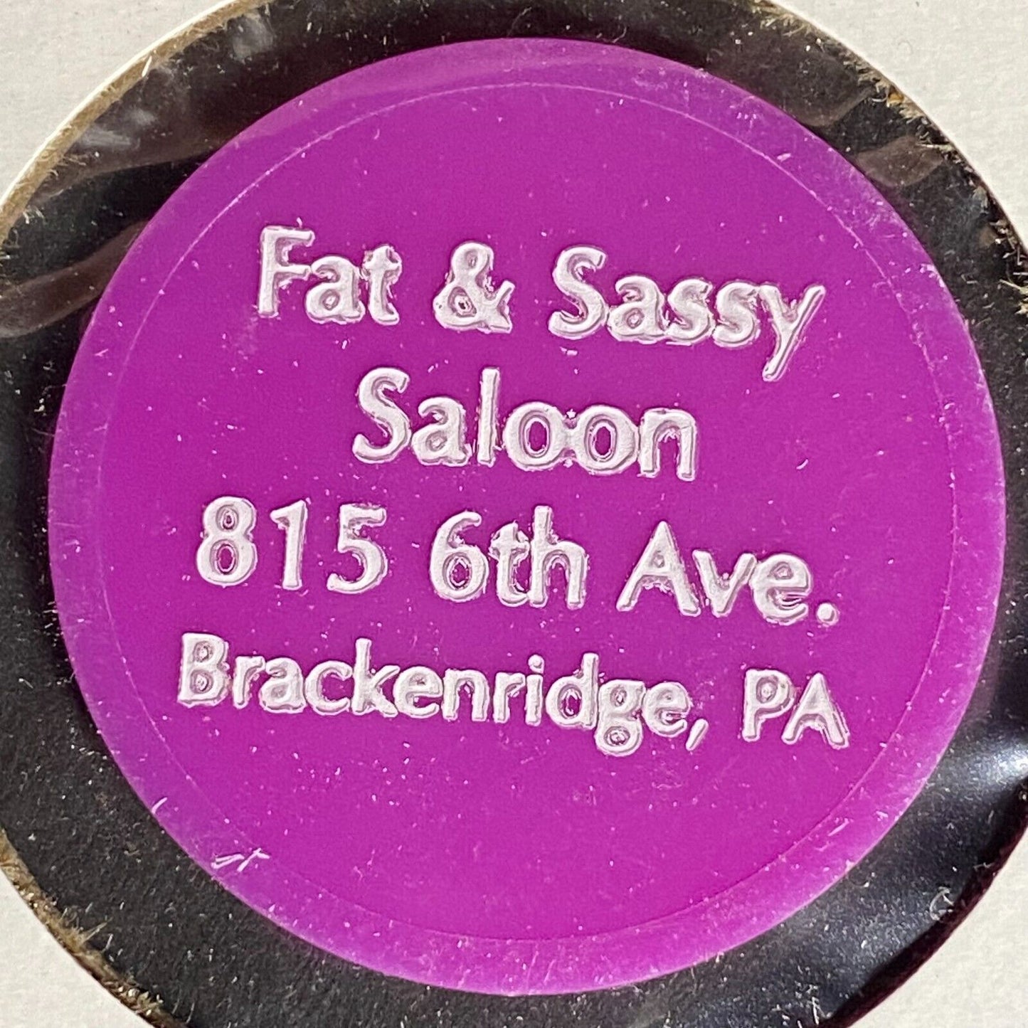 Brackenridge, PA Fat & Sassy Saloon Plastic Token G/F One Mixed Drink