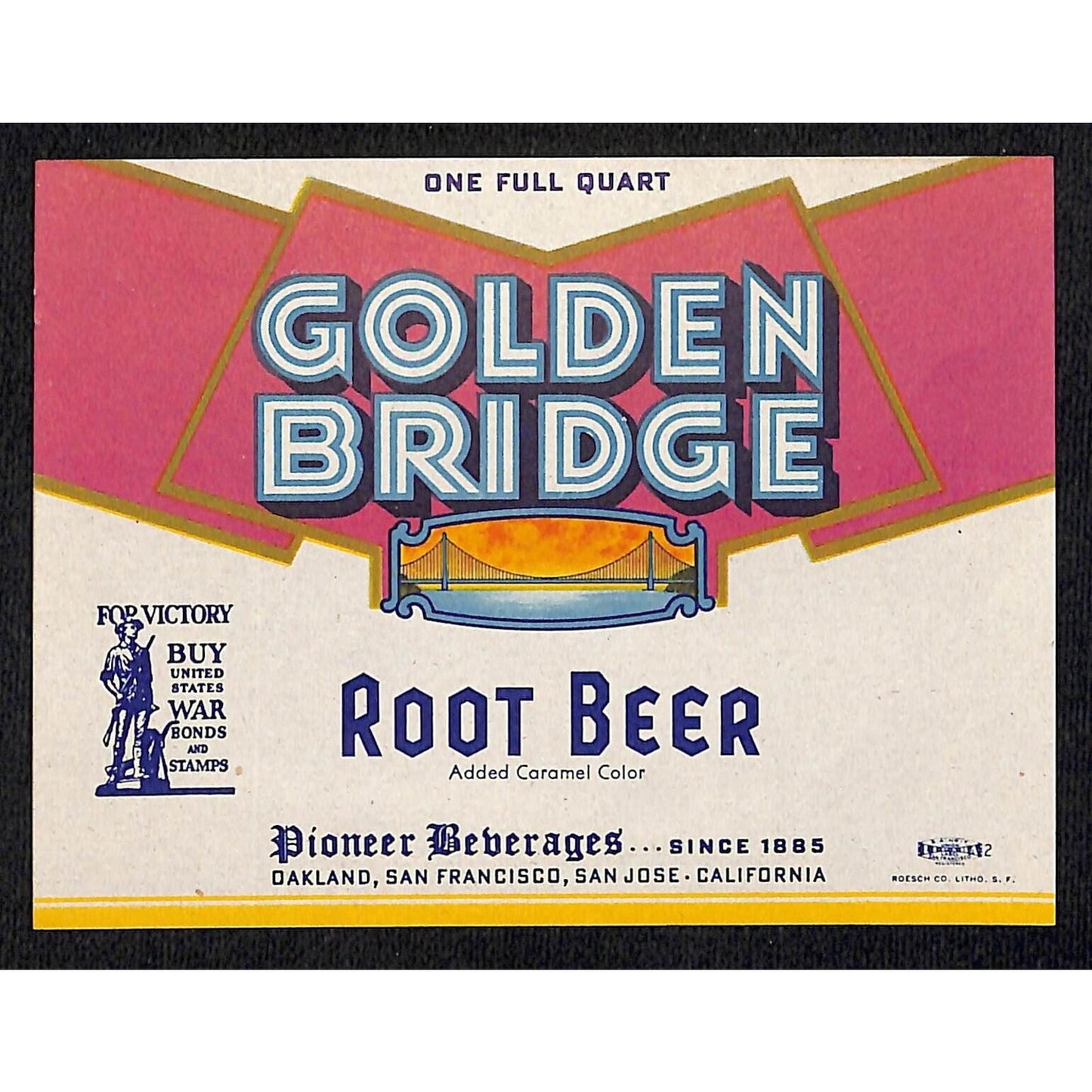 Golden Bridge Root Beer Soda Label Pioneer Beverages 1940's WWII "Buy Bonds"