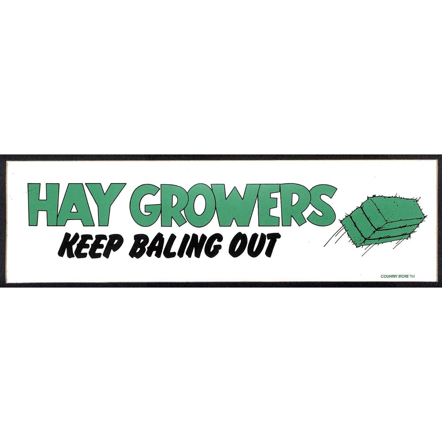 "Hay Growers Keep Bailing Out" Funny Farming Bumper Sticker VGC