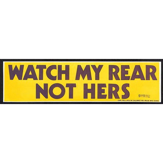 Watch My Rear - Not Hers c1980's Trucker Bumper Sticker - VGC Scarce