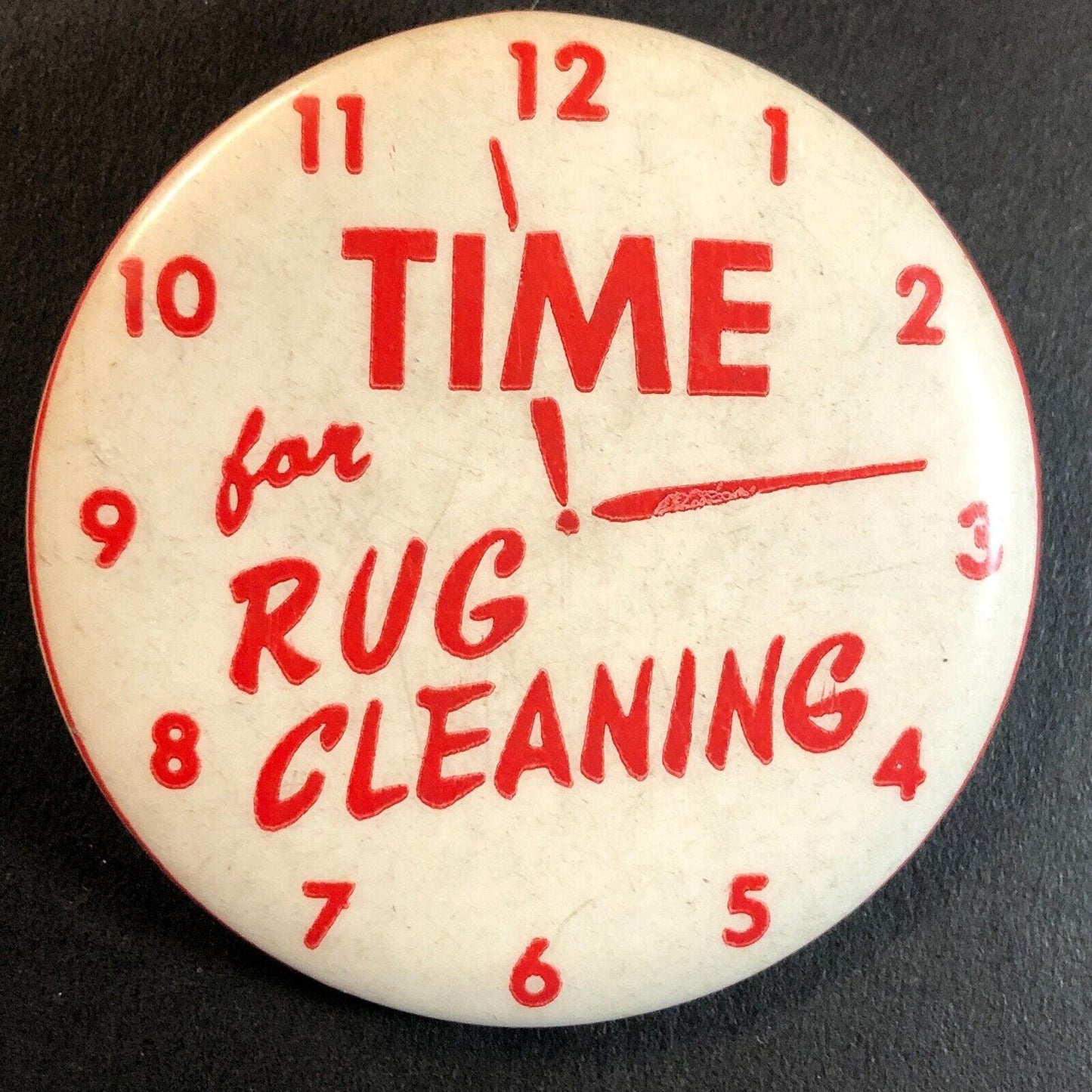 "Time for Rug Cleaning" Clockface Steel Pinback Button c1940's-50's 1 7/8"