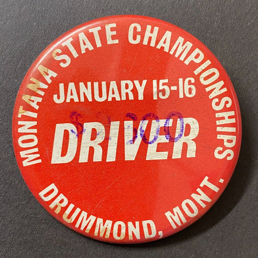 Montana State Championships "Driver" (Snowmobile) Drummond, MT c1970-74 Pinback