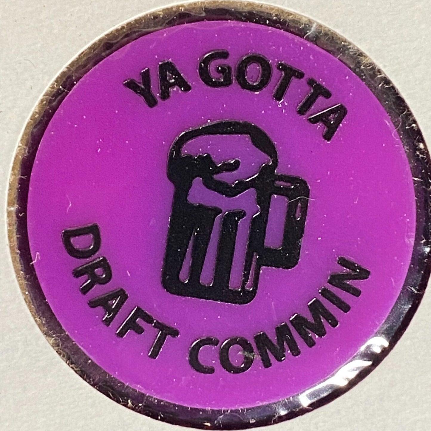 Campbelltown, PA AL Post 831 Plastic Drink Token "Ya Got a Draft Commin"