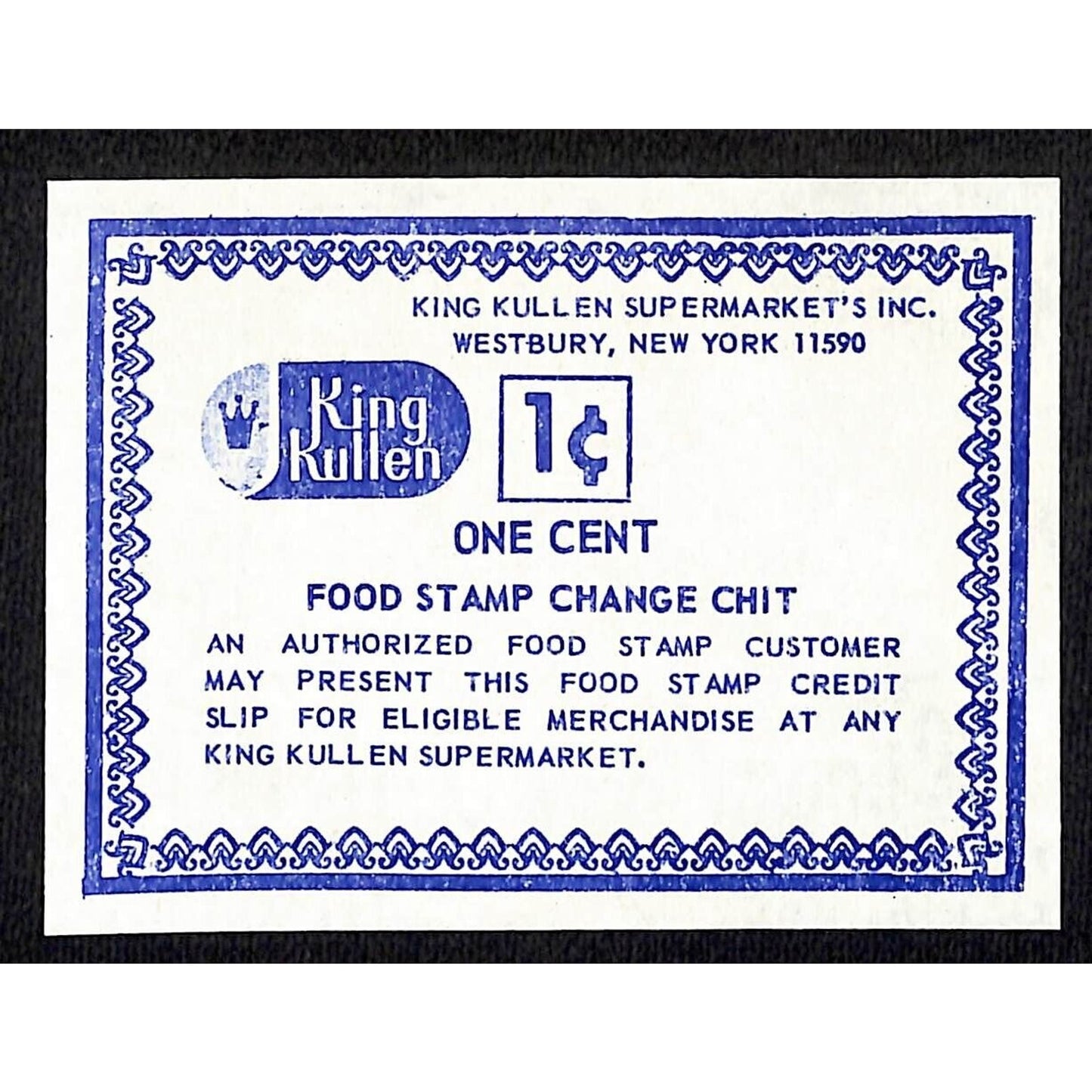 King Kullen Supermarket Westbury, NY "Food Stamp Change Chit" 1c c1972-75 VGC