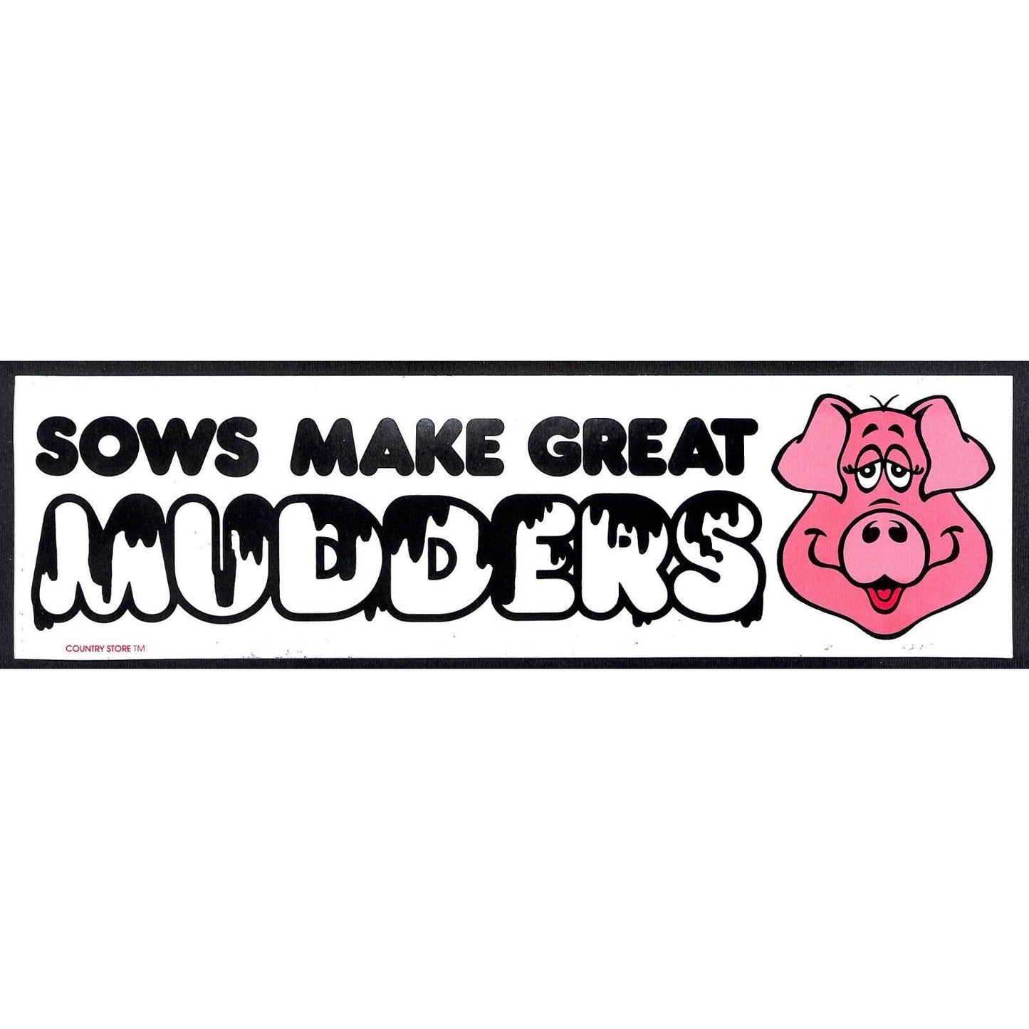 "Sows Make Great Mudders" w/ Pig Face Funny Farming Bumper Sticker VGC