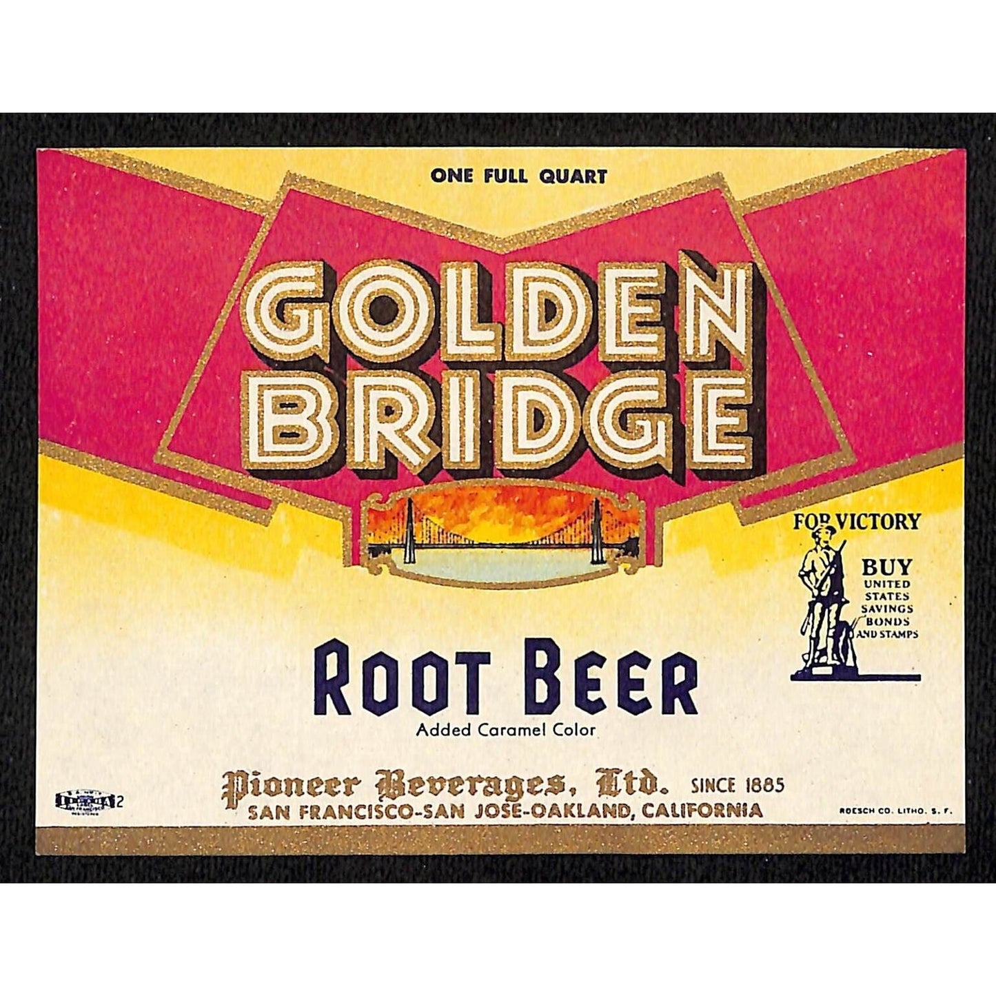 Golden Bridge Root Beer Soda Label Pioneer Beverages 1940's WWII "Buy Bonds" (r)