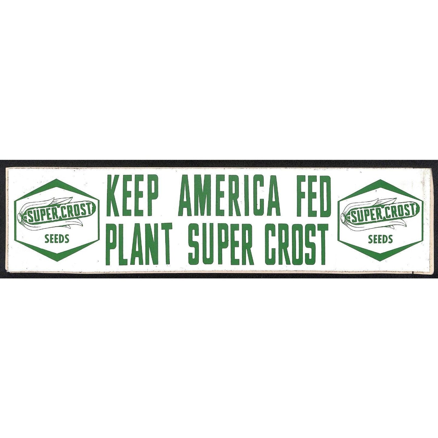 "Keep America Fed Plant Super Crost" Seeds - c1965-75 Farming Bumper Sticker