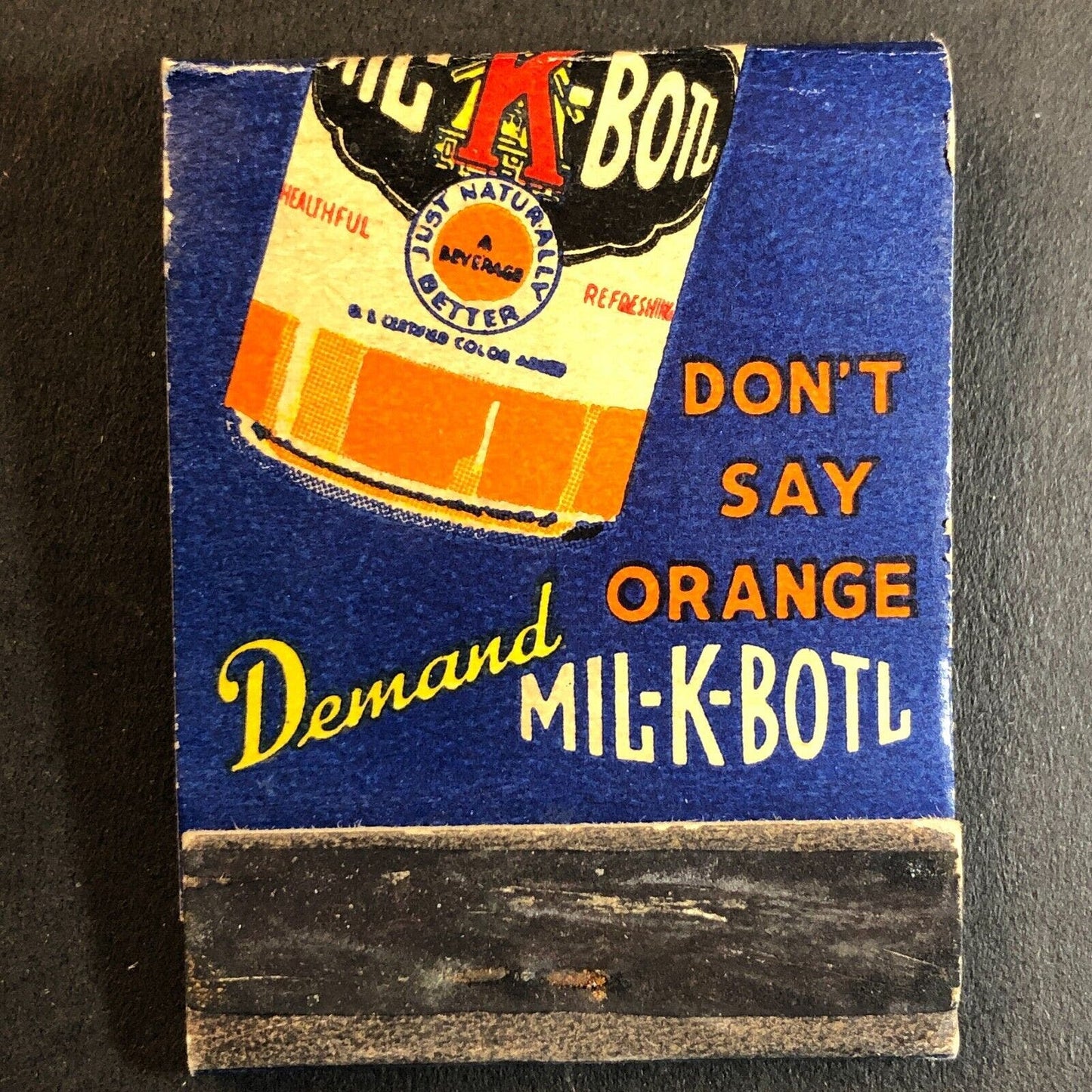 Mil K Botl Orange Soda Drink Half Full (-11) Matchbook c1940's Scarce