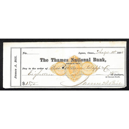 James A. Bill* 1875 Thames National Bank Lyme CT on Rev Stamp Check Stock (#20)