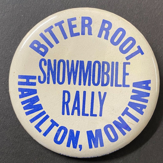Bitterroot Snowmobile Rally Hamilton, MT c1970's Pinback