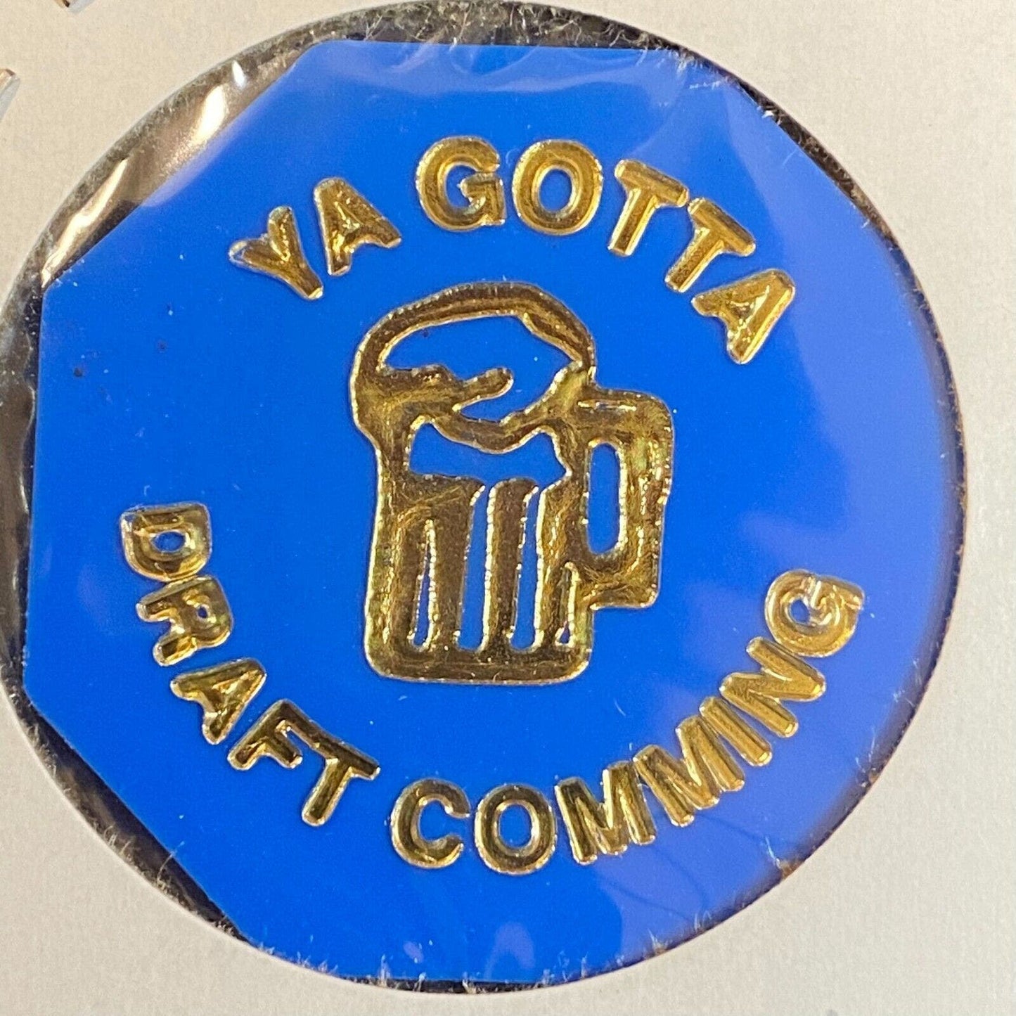 Hegins, PA Patchwork Inn c2000-04 Plastic "Ya Gotta Draft Comming" Token