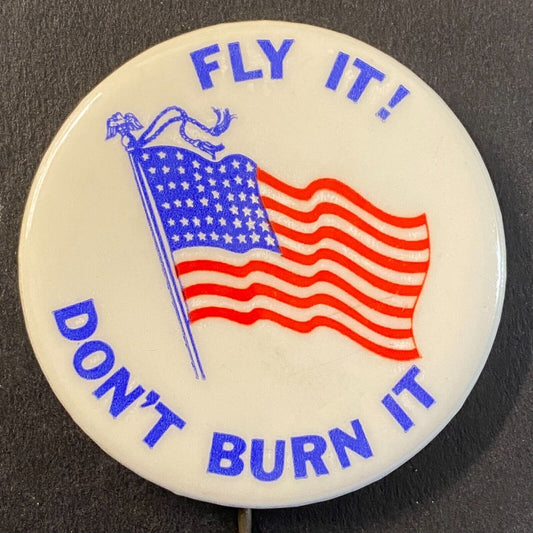 48 Star Flag "Fly it! Don't Burn It!" Steel Pinback 1 5/8" c1967*
