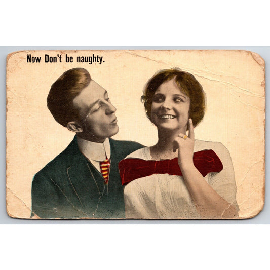 Funny Postcard "Now Don't be Naughty" Romantic Couple c1910