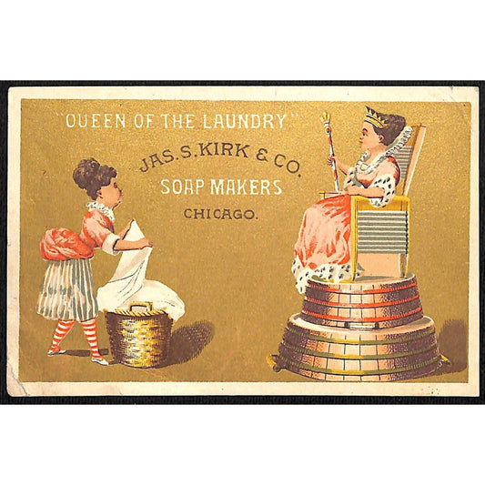 Jas. S. Kirk Soap "Queen of the Laundry" Victorian Trade Card Washtub Throne