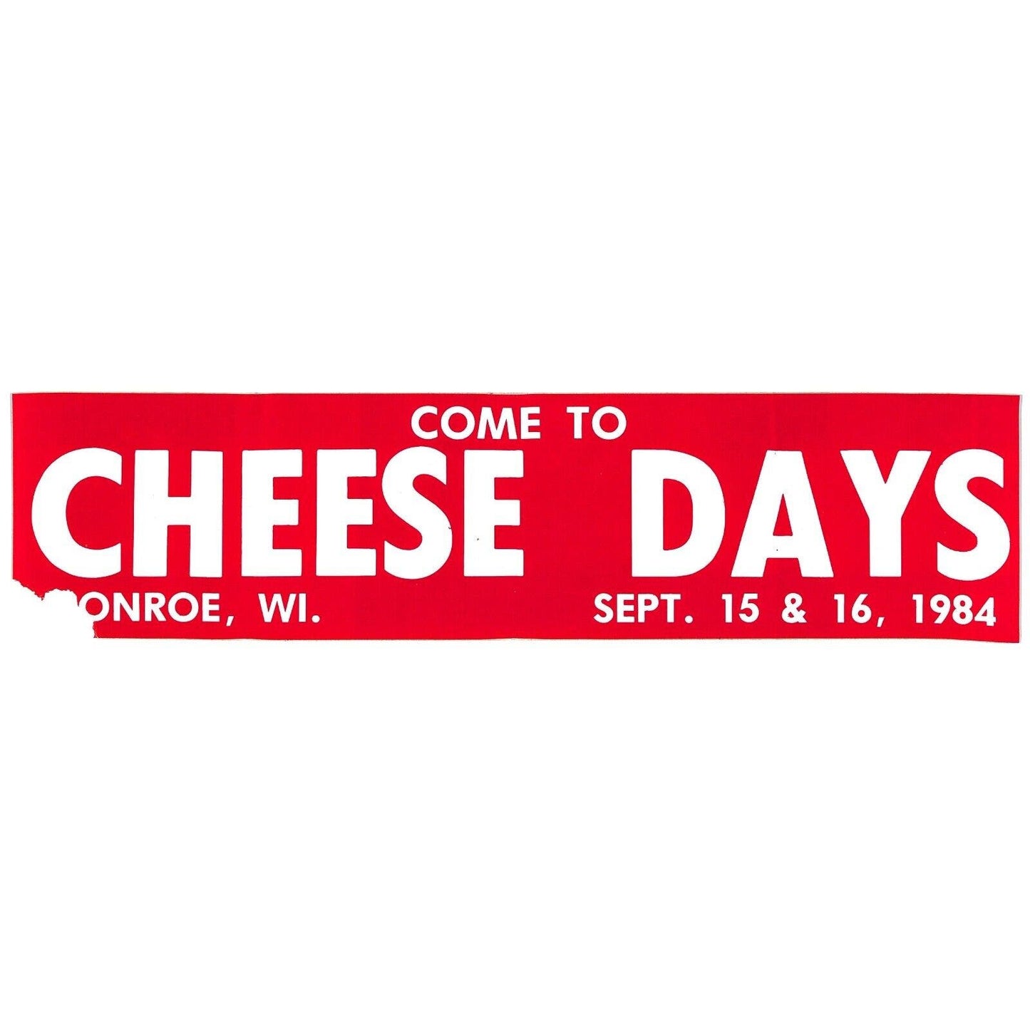 "Come to Cheese Days Monroe, WI 1984 Bumper Sticker - Scarce