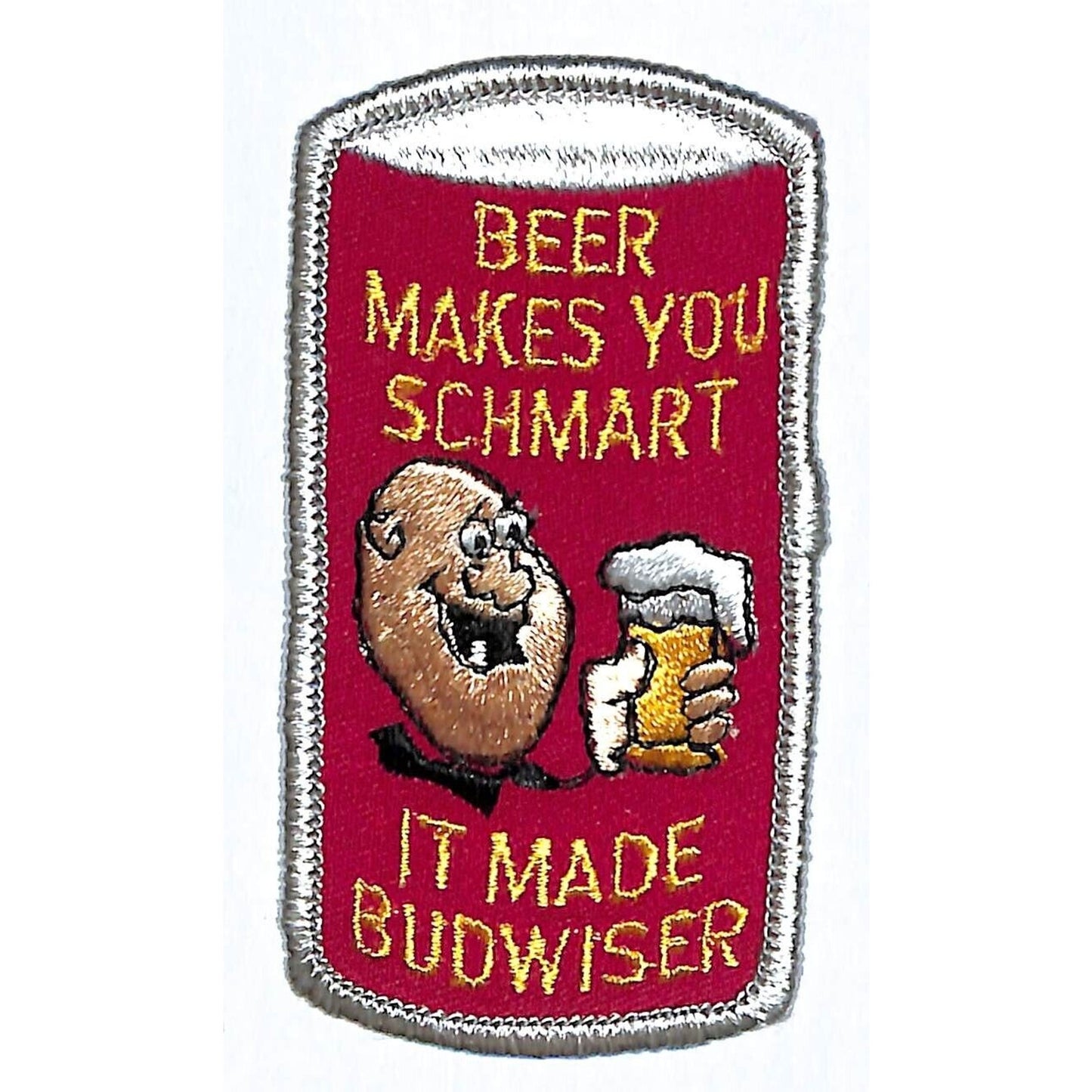 "Beer Make You Schmart - It Made Budwiser" Budweiser Patch Vintage Scarce