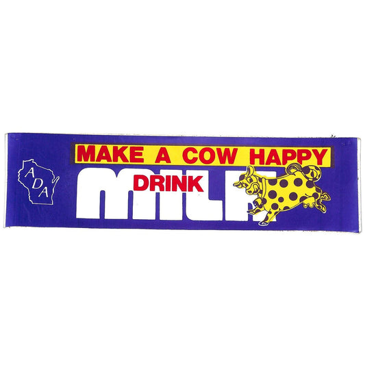 "Make a Cow Happy - Drink Milk" Wisconsin ADA c1970 Farming Bumper Sticker