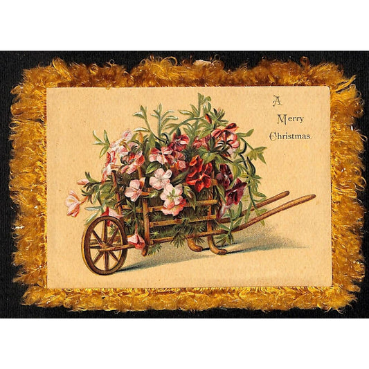 c1900-1910 "A Merry Christmas" Card w/ Fringe Floral w/ Wood Slat Wheelbarrow