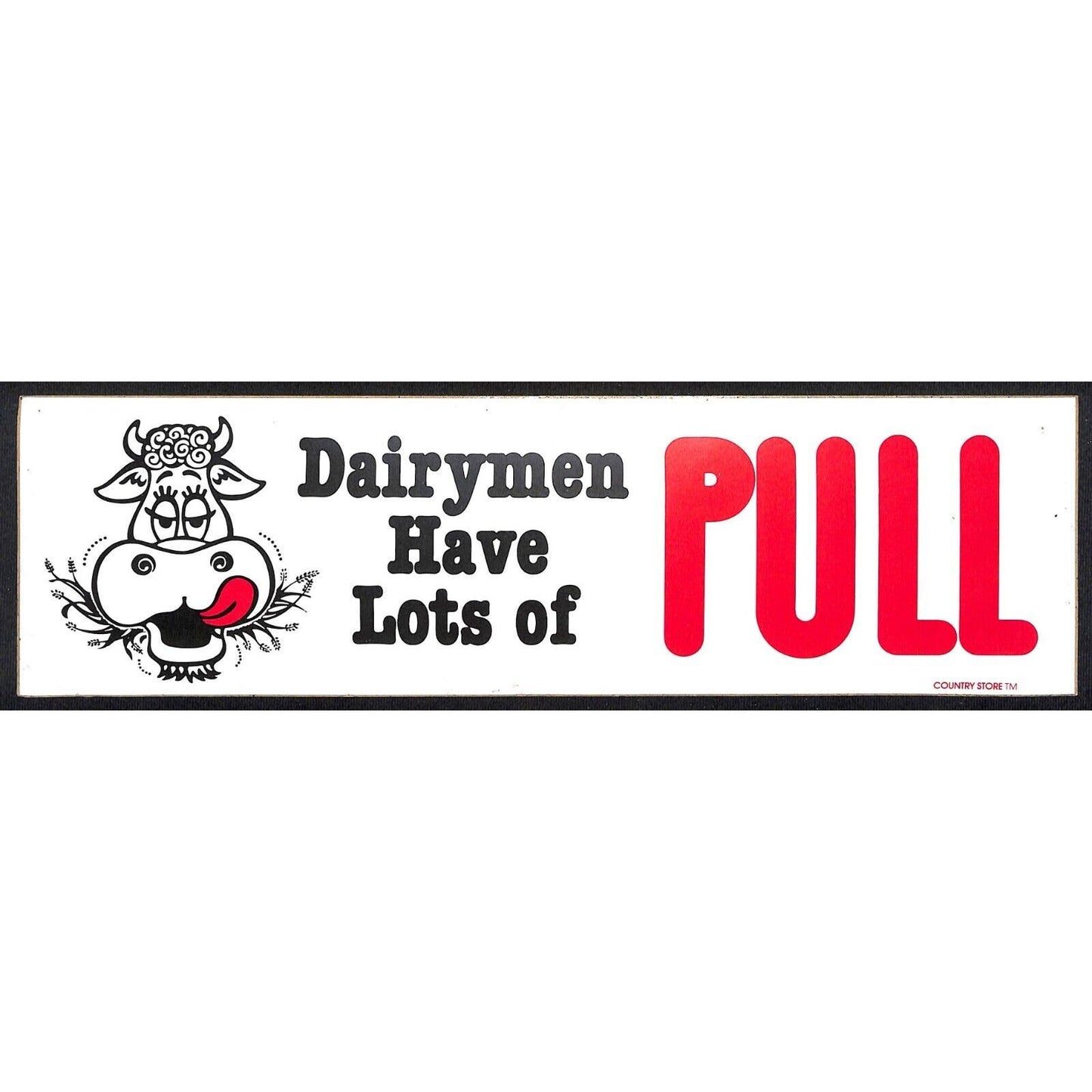 "Dairymen Have Lots of PULL" w/ Cow Funny Farming Bumper Sticker VGC