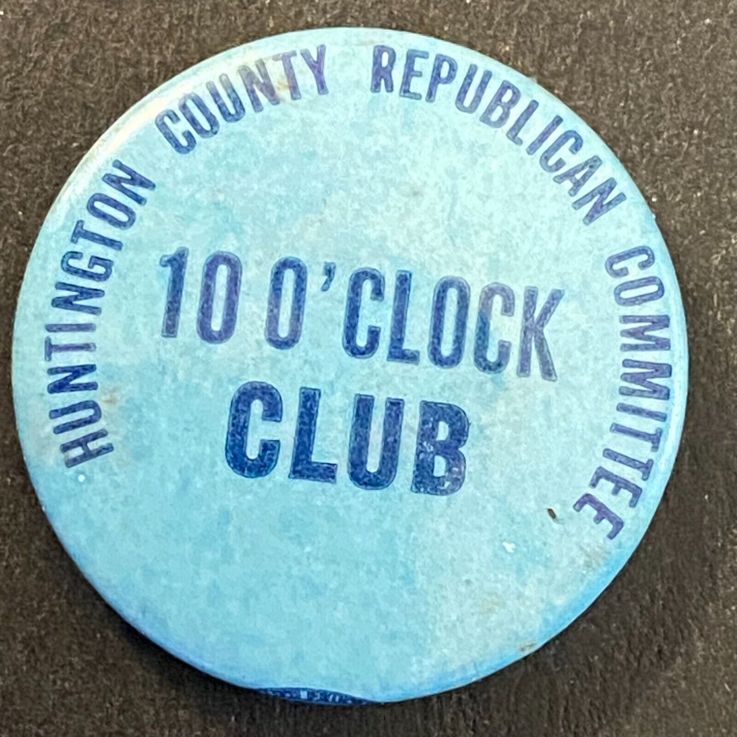 Huntington County Republican "10 O'Clock Club" Pinback c1940's-50s Bastian Bros.