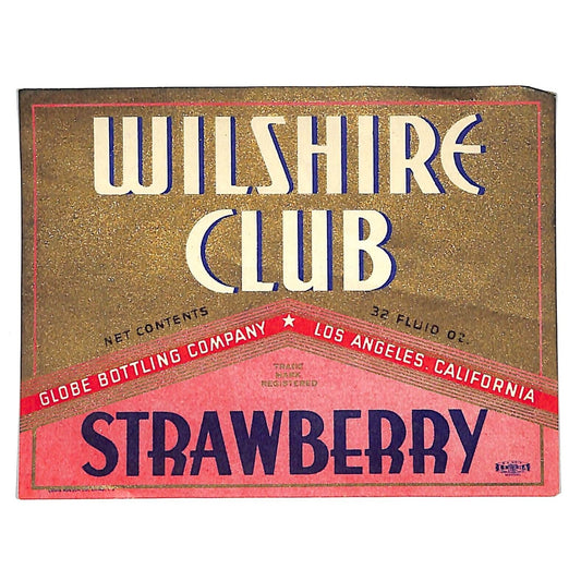 Wilshire Club Strawberry Soda Globe Bottling LA, CA Bottle Label c1935-45 Scarce