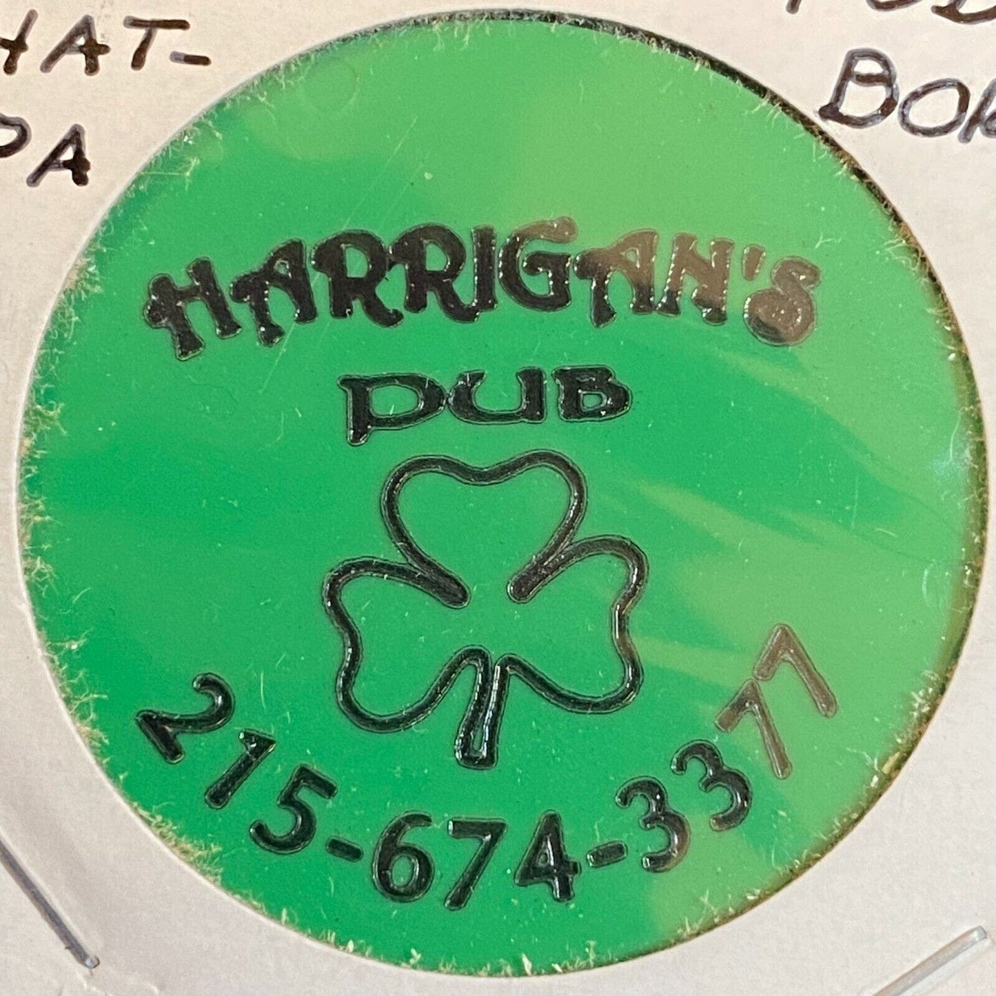 Hatboro, PA Harrigan's Pub c2006 Plastic "Free Drink" Token Green