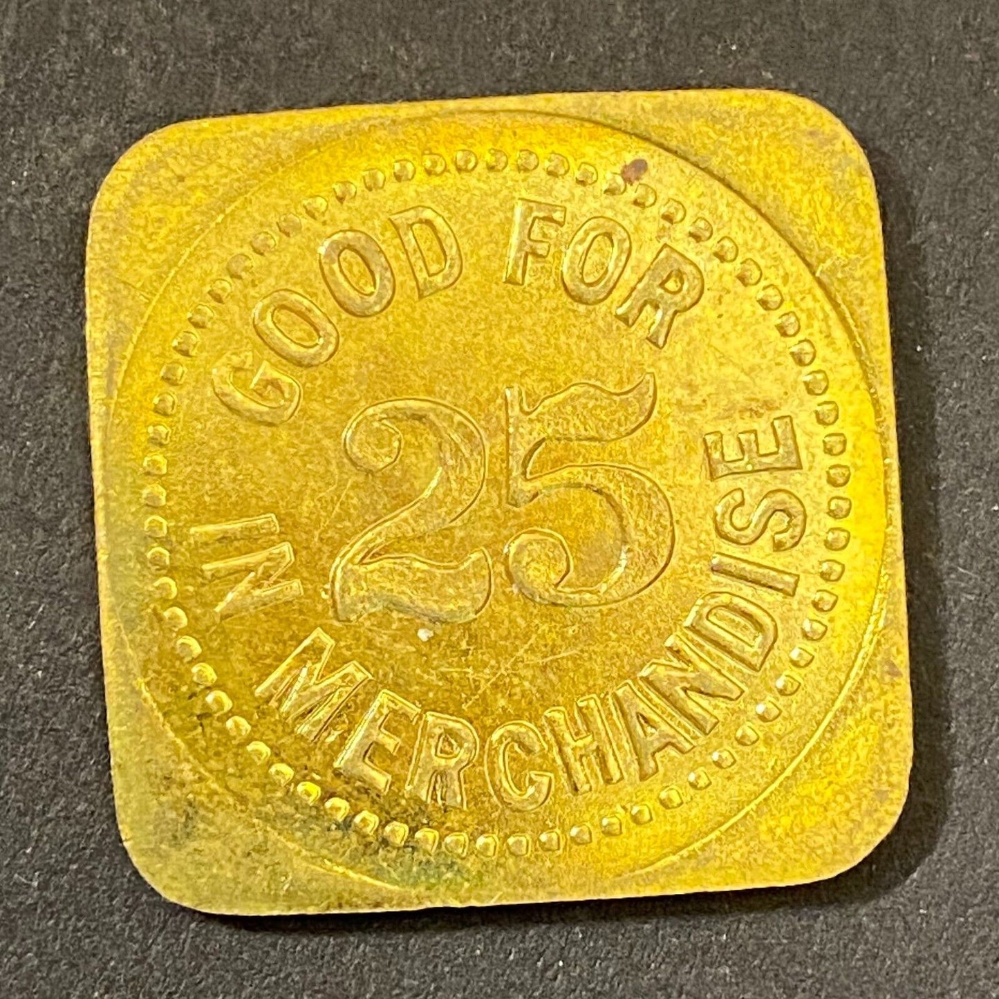 Bye & Company Taswell, IN G/F 25¢ in Merchandise Token 26mm (Gen Store?*) (#3)