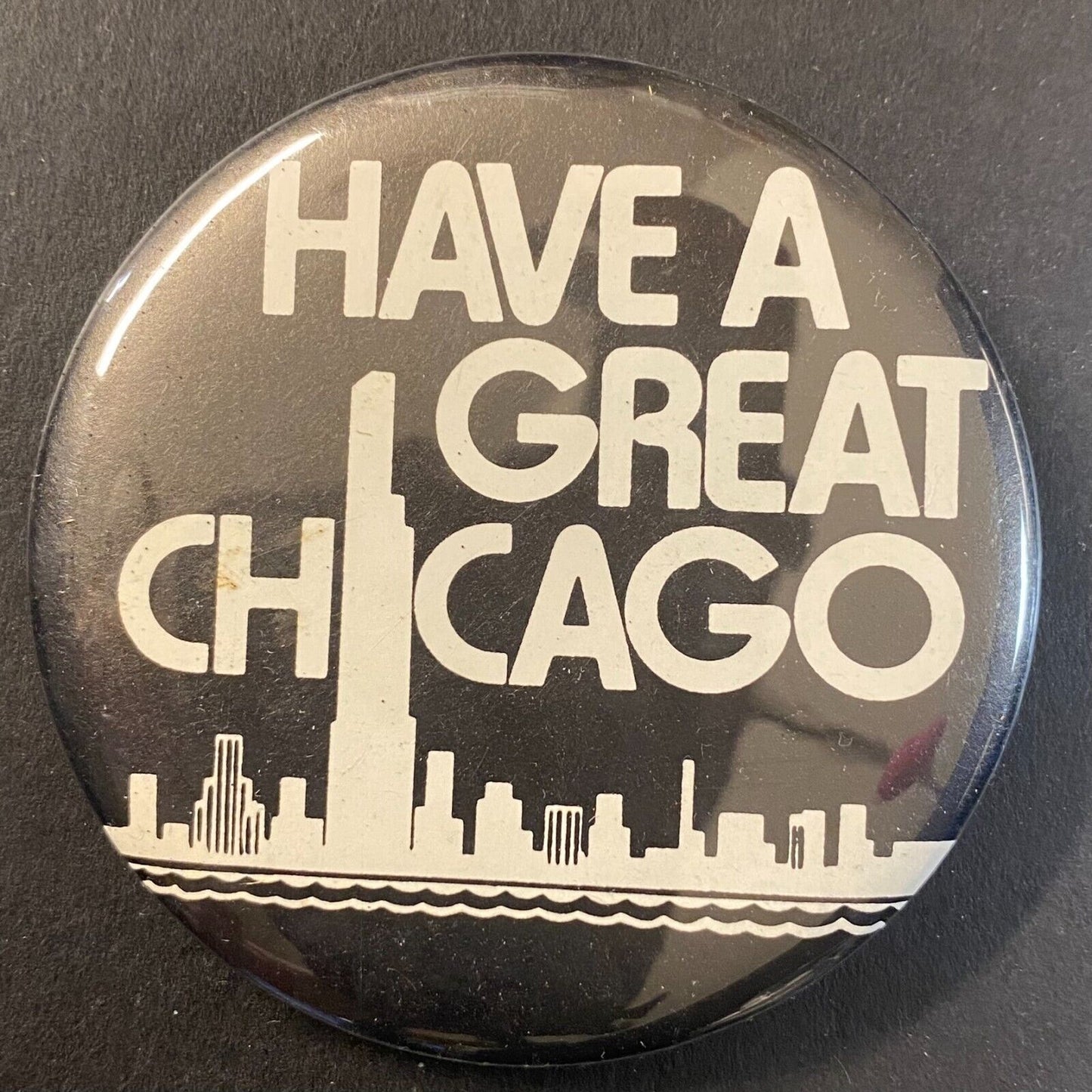 "Have a Great Chicago" c1980s Pinback 2 3/8" Skyline