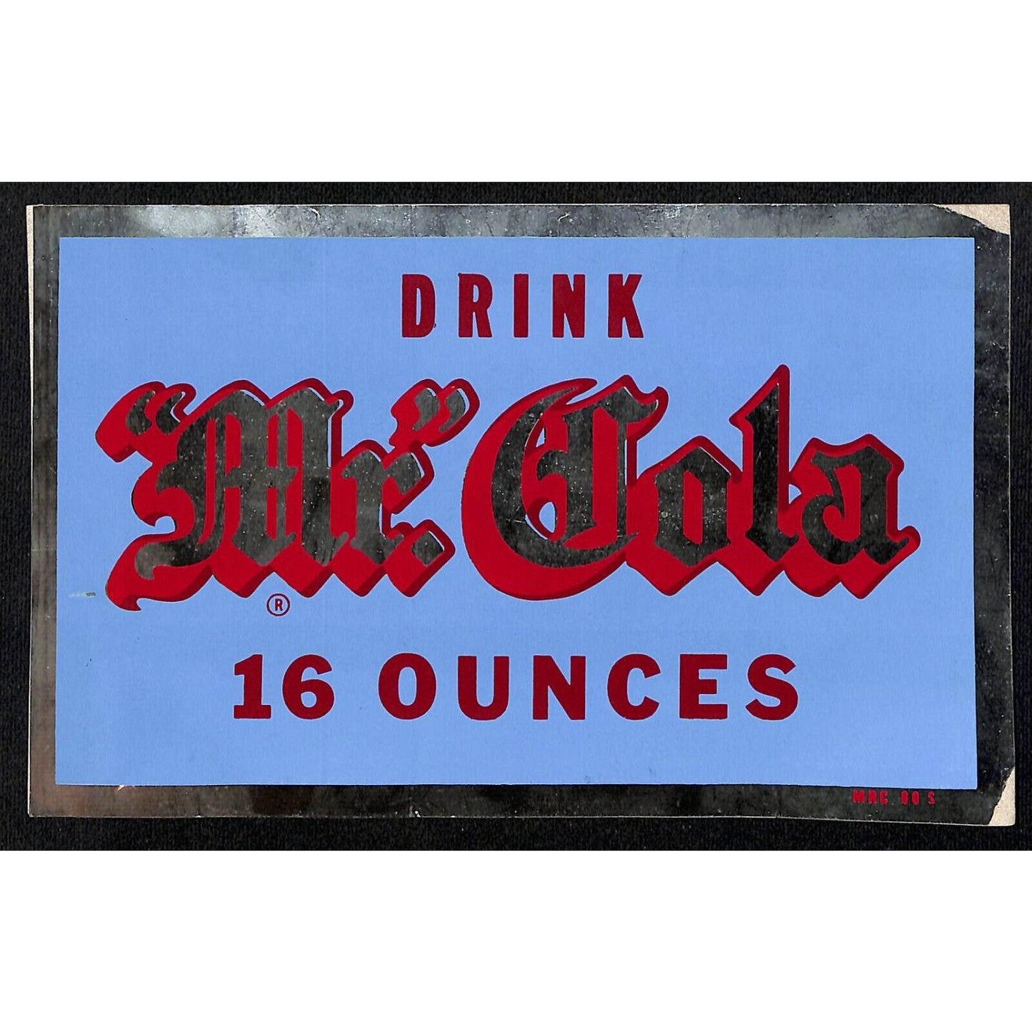 "Drink Mr. Cola" 16 Ounces c1960's-70's 5" x 8" Vinyl Sticker Foil Background