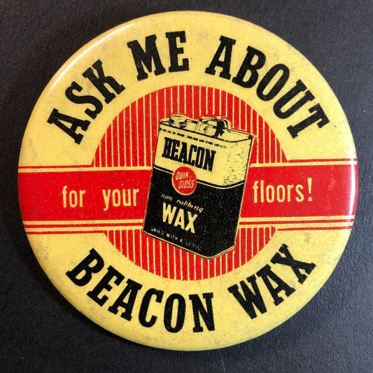 "Ask Me About Beacon Wax" Steel Pinback Button c1940's-50's 2 1/2"