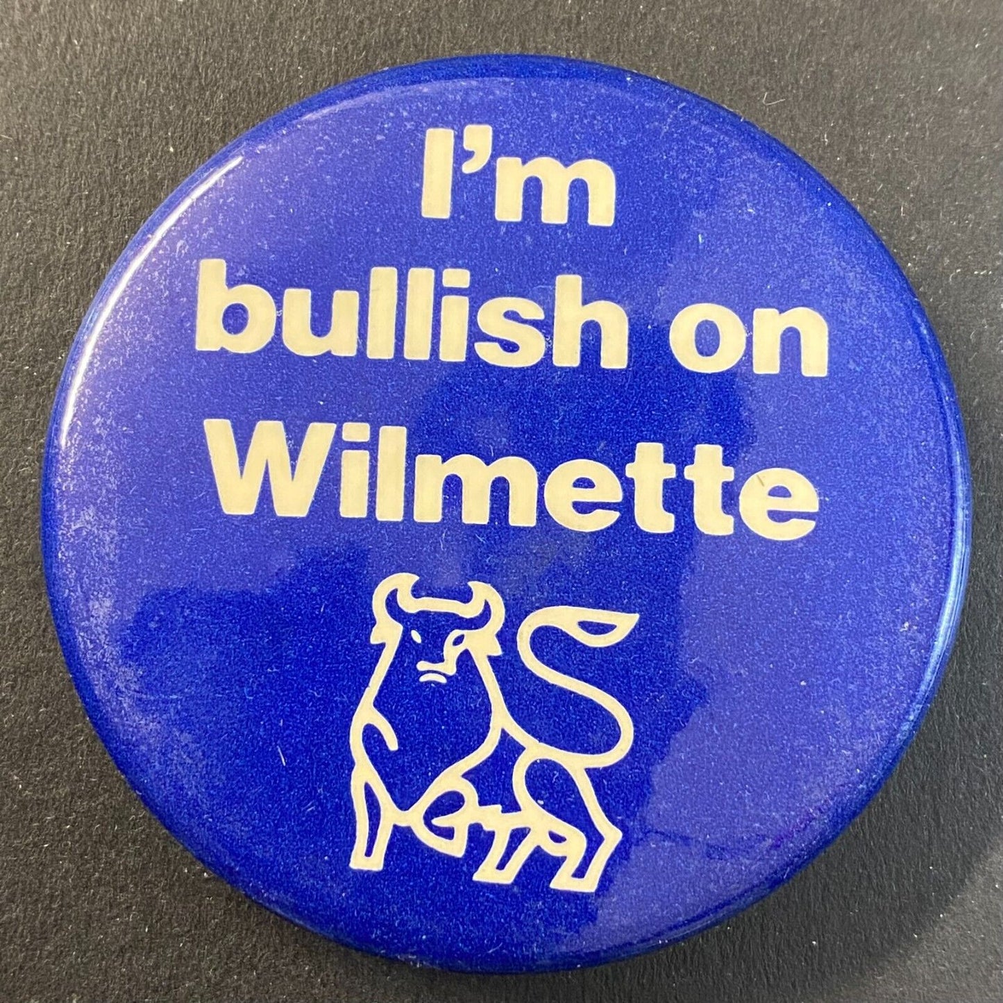 I'm Bullish on Wilmette (Merrill Lynch) c1980's-90's 2" Steel Pinback