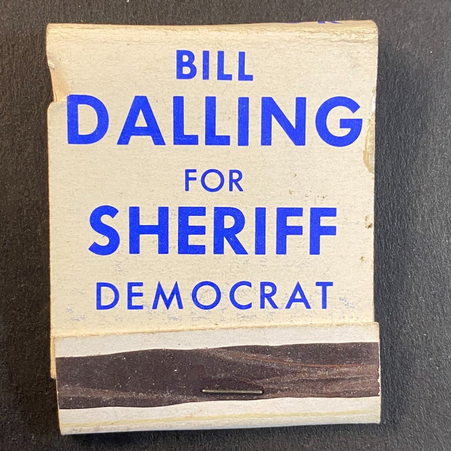 Vote for Bill Dalling for Sheriff Butte, MT (-6) Full Matchbook c1960's Scarce