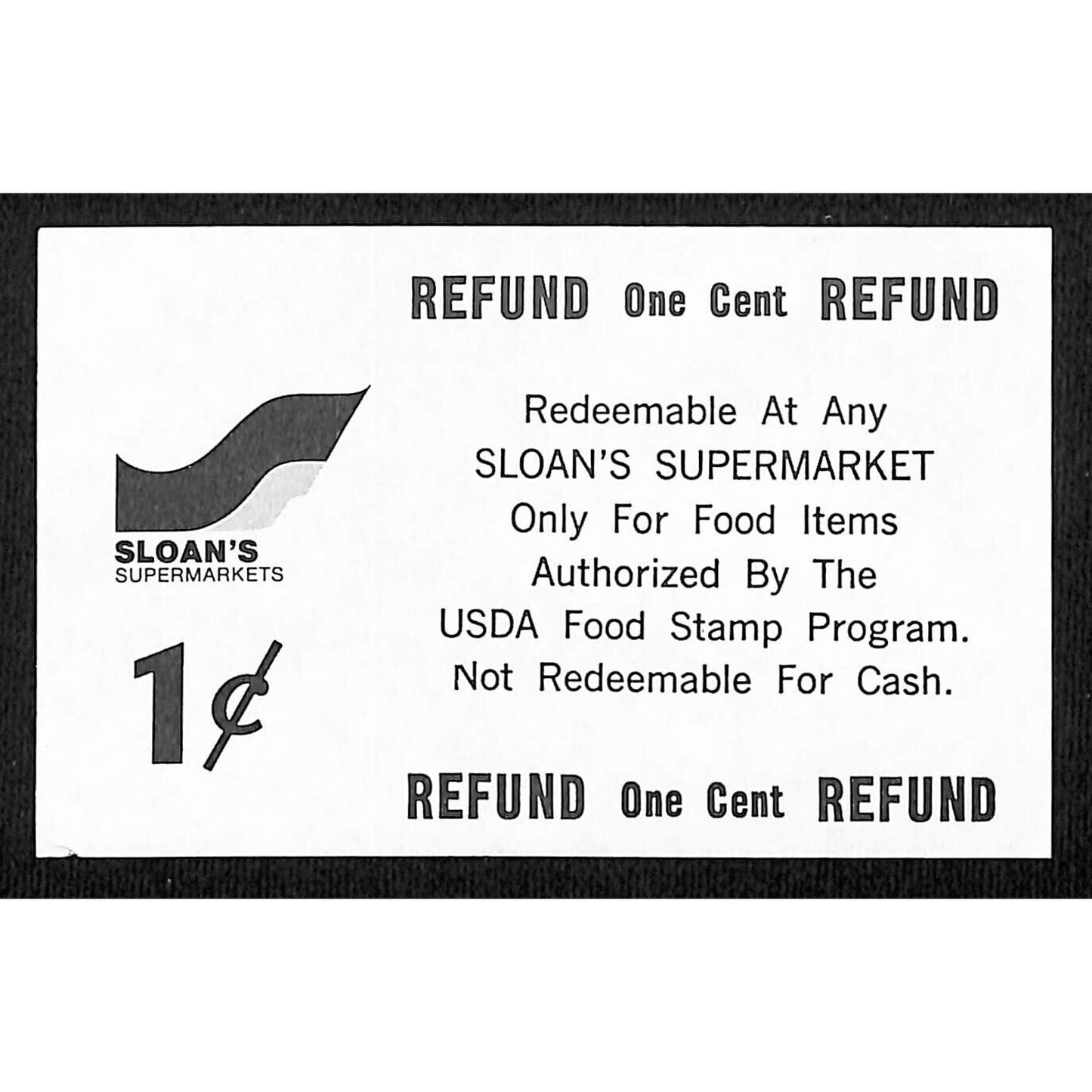 Sloan's Supermarket NYC "USDA Food Stamp Program" 1c Coupon c1965-79