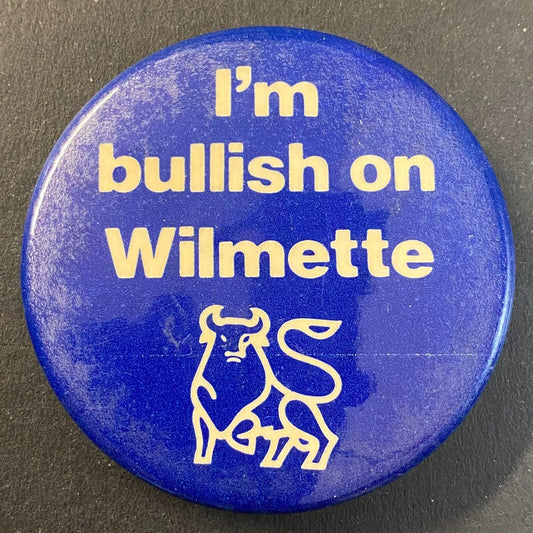 I'm Bullish on Wilmette (Merrill Lynch) c1980's-90's - 2" Steel Pinback