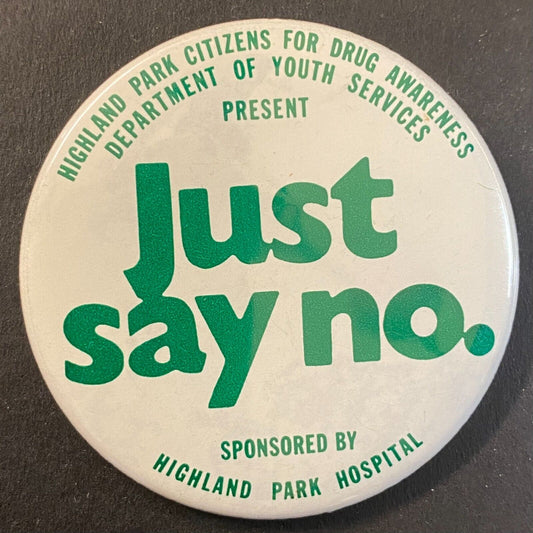 Highland Park "Just Say No" Drug Awareness c1980s Pinback 2 1/8"