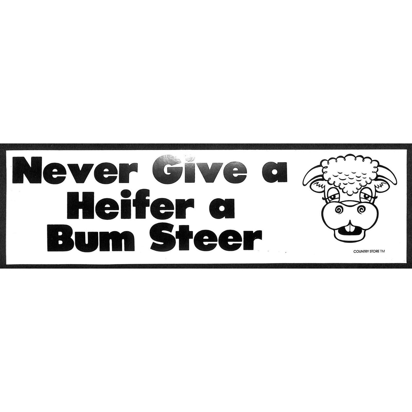 "Never Give a Heifer a Bum Steer" Cow Face Funny Farming Bumper Sticker VGC