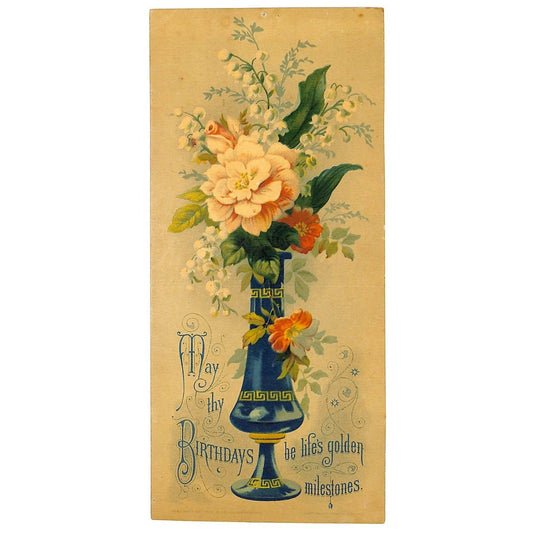 "May thy Birthdays be Life's Golden Milestones" Victorian Greeting Card 4"x 9"