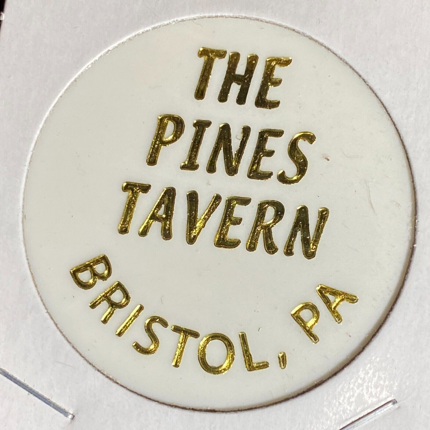 Bristol, PA The Pines Tavern Plastic Token G/F One One Drink (#5)