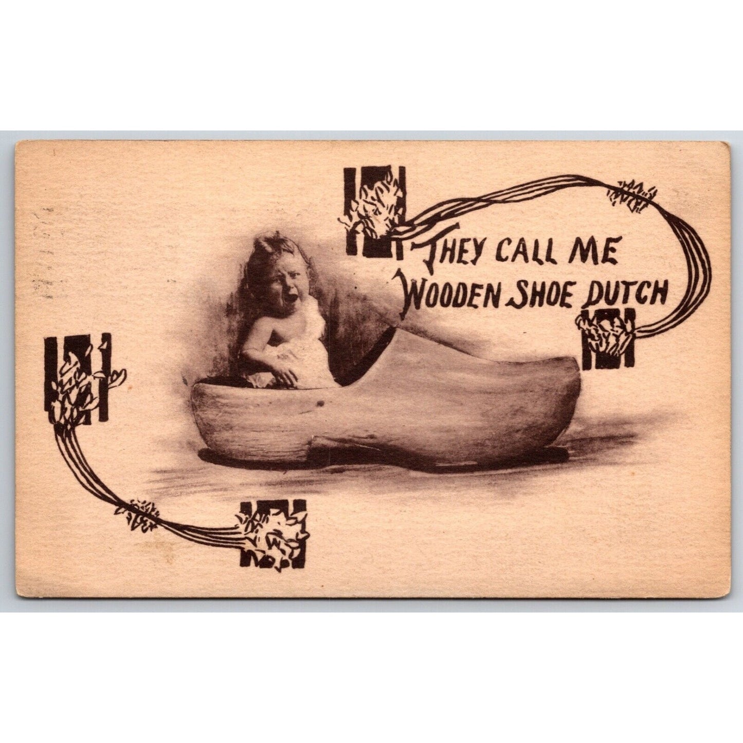 Funny Cute Postcard "They Call Me Wooden Shoe Dutch" Baby Cries Postcard PM 1909