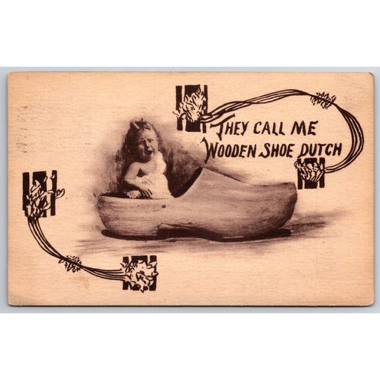 Funny Cute Postcard "They Call Me Wooden Shoe Dutch" Baby Cries Postcard PM 1909