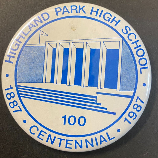 Highland Park High School Centennial 1887 - 1987 Steel Pinback 2 7/8"