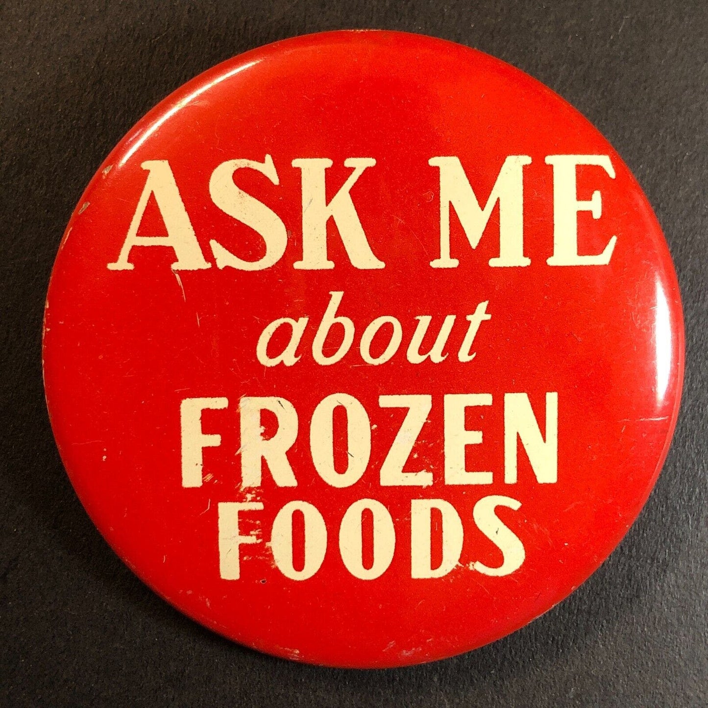 "Ask me About Frozen Foods" Steel Pinback Button 2" c1950's-60's Scarce