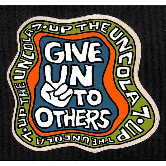7UP "Give UnTo Others" The Uncola Vintage Groovy Sticker c1970