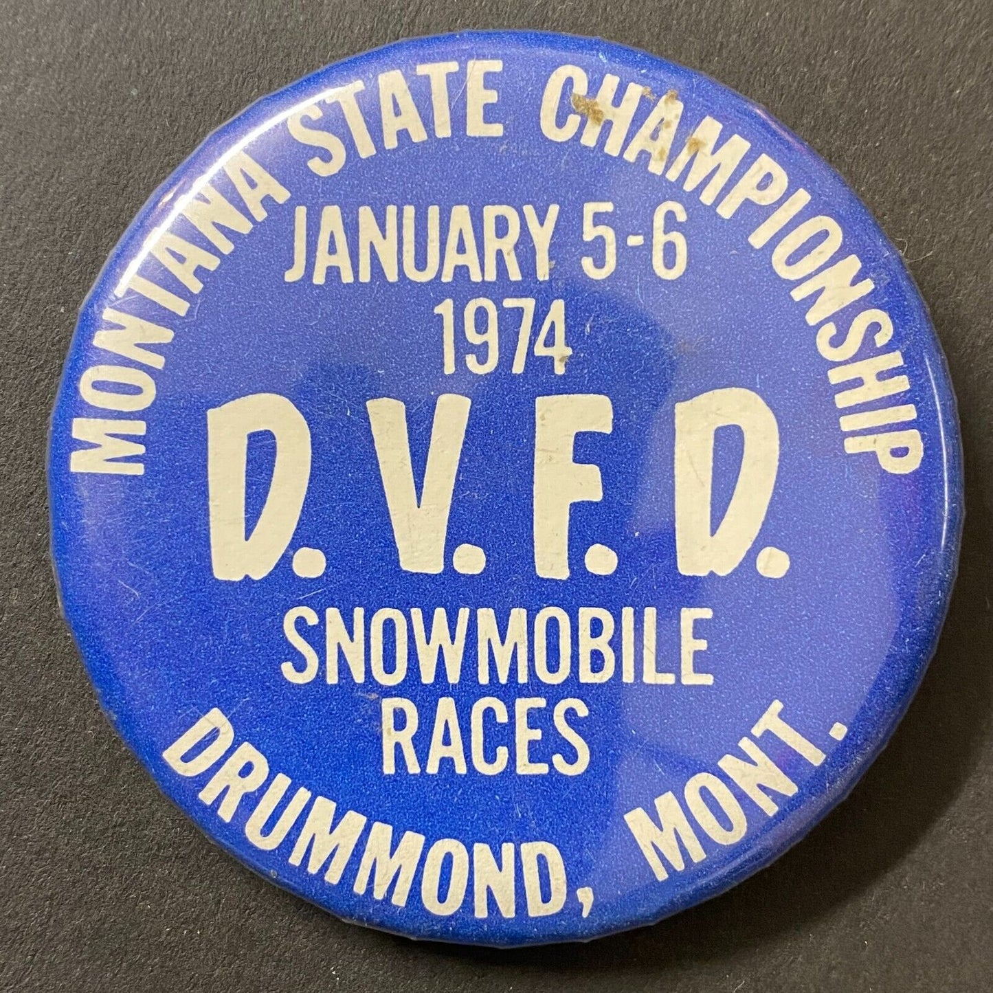 Montana State Championships D.V.F.D. Snowmobile Races Drummond, MT 1974 Pinback