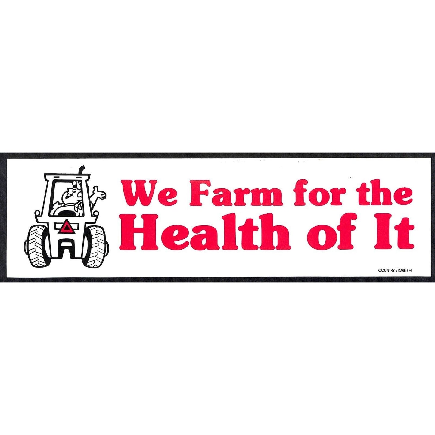 "We Farm for the Health of It" Tractor Cute Funny Farming Bumper Sticker VGC