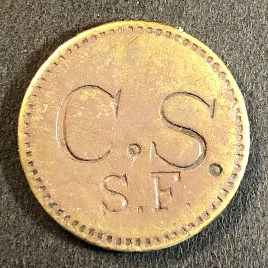 C.S. / S.F. San Fran (Callaghan & Scanlon ?) G/F 1 Drink Trade Token 21mm c1909