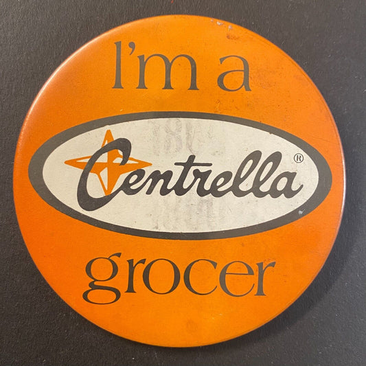 "I'm a Centrella Grocer" Steel Pinback c1974-84 2 7/8"