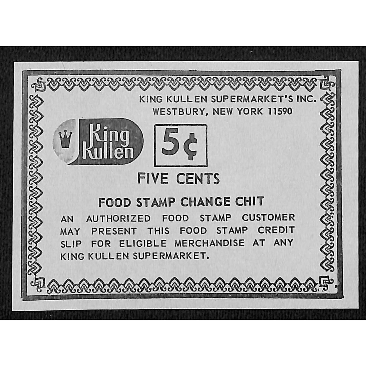 King Kullen Supermarket Westbury, NY "Food Stamp Change Chit" 5c Coupon c1972-75